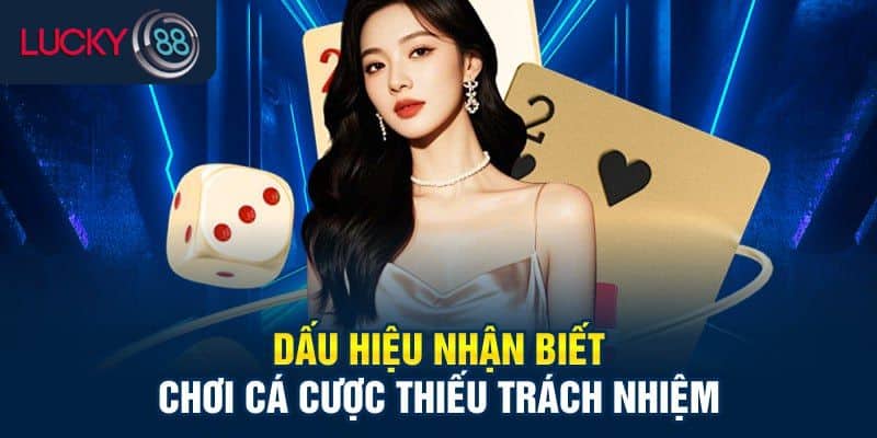 Dấu hiệu nhận biết chới thiếu trách nhiệm