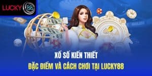 xổ số kiến thiết ở Lucky88